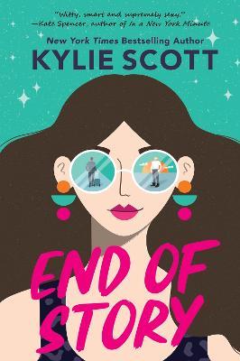 End of Story: the perfect sweet and sexy opposites-attract romance - Kylie Scott - cover