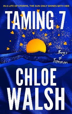 Taming 7: Epic, emotional and addictive romance from the TikTok phenomenon - Chloe Walsh - cover