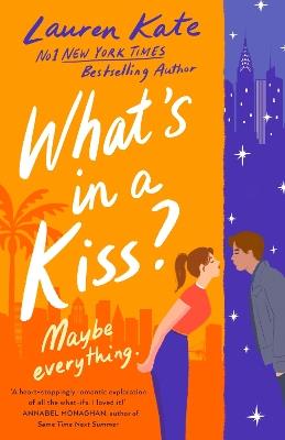 What's in a Kiss?: An absolutely magical enemies to lovers rom-com! - Lauren Kate - cover