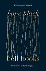 Bone Black: The undiscovered memoir from the International Bestselling Author of All About Love