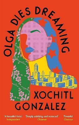 Olga Dies Dreaming - Xochitl Gonzalez - cover