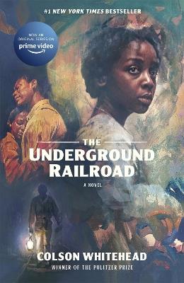 The Underground Railroad: Winner of the Pulitzer Prize for Fiction 2017 - Colson Whitehead - cover