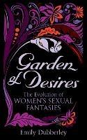 Garden of Desires: The Evolution of Women’s Sexual Fantasies