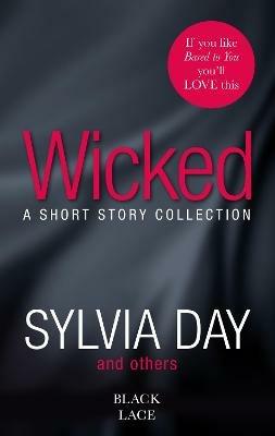 Wicked: Featuring the Sunday Times bestselling author of Bared to You - Sylvia Day - cover