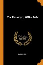 The Philosophy Of Ibn Arabi