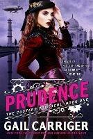 Prudence: Book One of The Custard Protocol - Gail Carriger - cover
