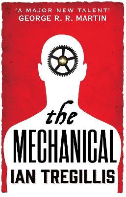 The Mechanical: Book One of the Alchemy Wars - Ian Tregillis - cover