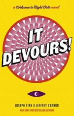 It Devours!: A Night Vale Novel