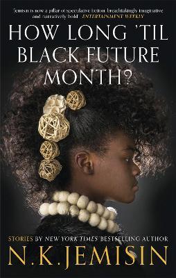 How Long 'til Black Future Month? - N. K. Jemisin - cover