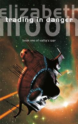 Trading In Danger: Vatta's War: Book One - Elizabeth Moon - cover