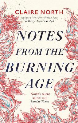 Notes from the Burning Age - Claire North - cover