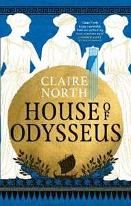 Libro in inglese House of Odysseus: The breathtaking retelling that brings ancient myth to life Claire North