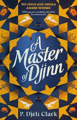 A Master of Djinn: THE NEBULA AND LOCUS AWARD-WINNER - P. Djeli Clark -  Libro in lingua inglese - Little, Brown Book Group - | IBS