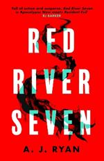 Red River Seven: A pulse-pounding horror novel from bestselling author Anthony Ryan