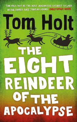 The Eight Reindeer of the Apocalypse: A J. W. Wells Novel - Tom Holt - cover