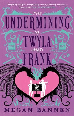 The Undermining of Twyla and Frank - Megan Bannen - cover