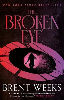 The Broken Eye: Book 3 of Lightbringer - Brent Weeks - cover