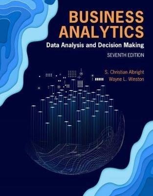 Business Analytics: Data Analysis & Decision Making - Wayne Winston,S. Albright - cover
