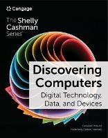 Discovering Computers: Digital Technology, Data, and Devices - Misty Vermaat,Mark Ciampa,Steven Freund - cover