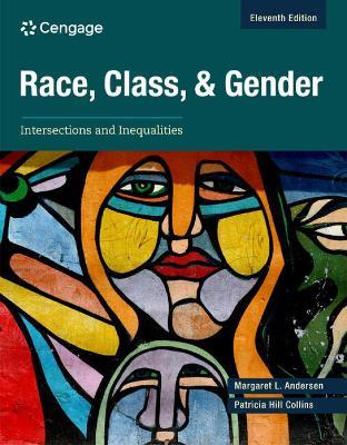 Race, Class, and Gender: Intersections and Inequalities - Margaret Andersen,Patricia Hill Collins - cover