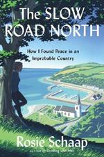 The Slow Road North: How I Found Peace in an Improbable Country