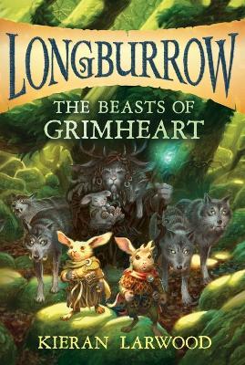 The Beasts of Grimheart - Kieran Larwood - cover