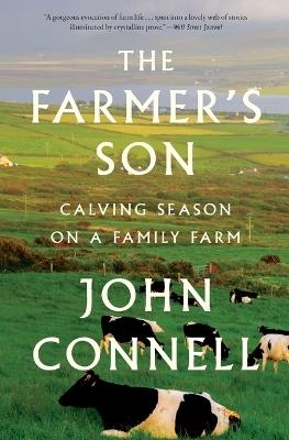 The Farmer's Son: Calving Season on a Family Farm - John Connell - cover