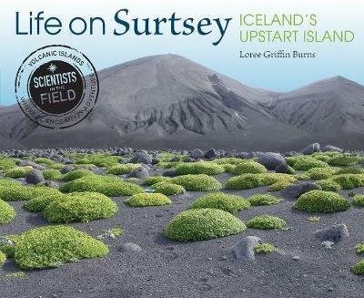 Life on Surtsey: Iceland's Upstart Island - Loree Griffin Burns - cover