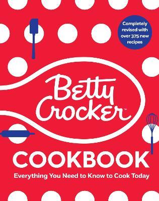 The Betty Crocker Cookbook: Everything You Need to Know to Cook Today - Betty Crocker - cover