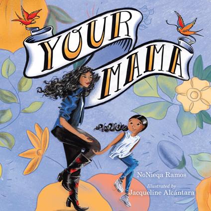 Your Mama - NoNieqa Ramos,Jacqueline Alcántara - ebook