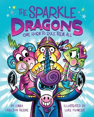 The Sparkle Dragons: One Horn to Rule Them All - Emma Carlson Berne - cover