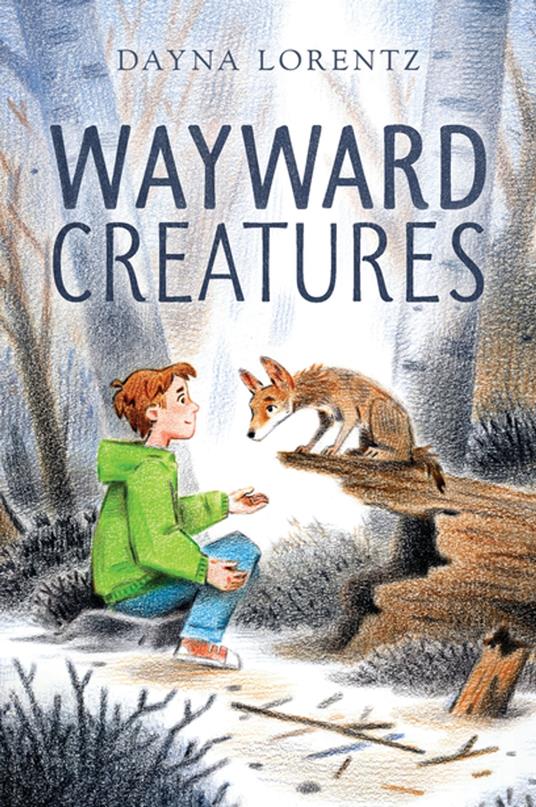 Wayward Creatures - Dayna Lorentz - ebook