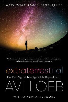 Extraterrestrial: The First Sign of Intelligent Life Beyond Earth - Avi Loeb - cover