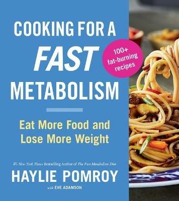 Cooking for a Fast Metabolism - Haylie Pomroy - cover