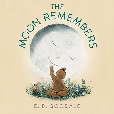 The Moon Remembers - E. B. Goodale - cover