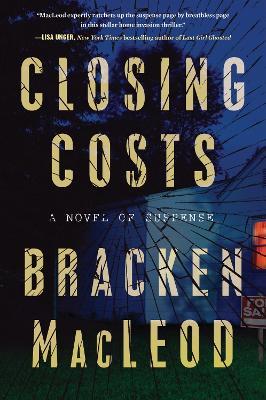 Closing Costs: A Novel of Suspense - Bracken MacLeod - cover