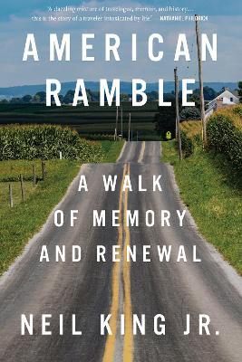 American Ramble: A Walk of Memory and Renewal - Neil King - cover