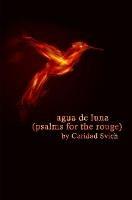 agua de luna (psalms for the rouge)