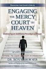 Engaging the Mercy Court of Heaven