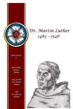 Dr. Martin Luther 1483 - 1546