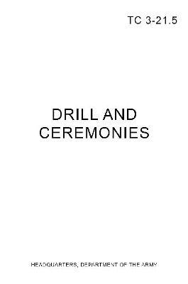 TC 3-21.5 Drill and Ceremonies - Headquarters Department of the Army - cover