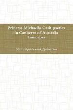 princess Michaella Cash poetics in Canberra of australia lanscapes