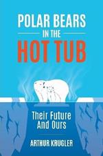 Polar Bears in the Hot Tub