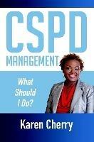 CSPD Management What Should I Do? - Karen Cherry - cover