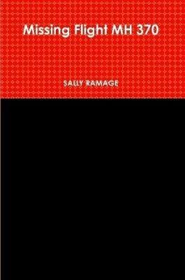 Missing Flight MH 370 - SALLY RAMAGE - cover