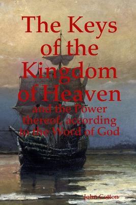 The Keys of the Kingdom of Heaven - John Cotton - cover