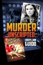 The Golden Huntress Murder Unscripted