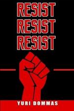 RESIST RESIST RESIST