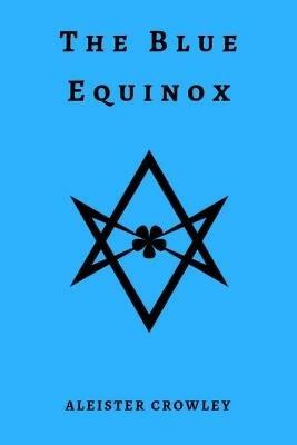 The Blue Equinox - Aleister Crowley - cover