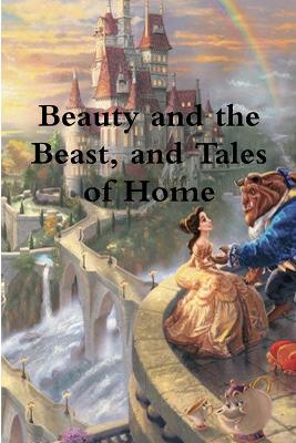 Beauty and the Beast, and Tales of Home - Bayard Taylor - cover